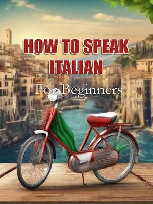 cover image of How to Speak Italian For Beginners